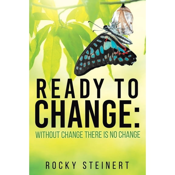 Ready to Change: Without Change There Is No Change, (Paperback)