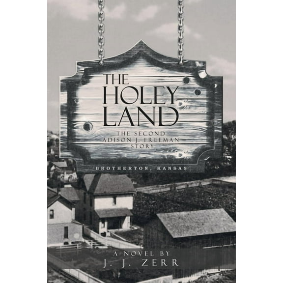 The Holey Land: The Second Addison J. Freeman Story, (Paperback)