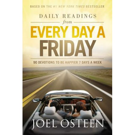 Daily Readings from Every Day a Friday : 90 Devotions to Be Happier 7 Days a