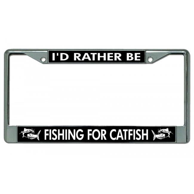 212 Main LPO3024 6 x 12 in. Id Rather Be Fishing for Catfish Chrome