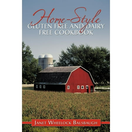 Non Dairy Products - Home-Style Gluten Free and Dairy Free Cookbook