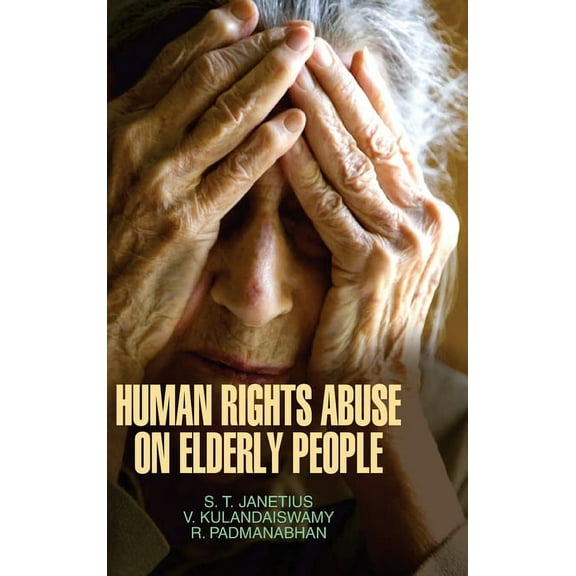Human Rights and Abuse on Elderly People, (Hardcover)