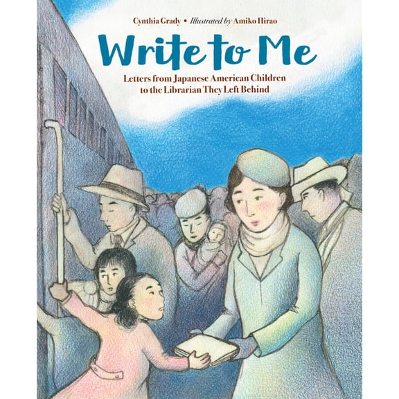 Write to Me : Letters from Japanese American Children to the Librarian They Left Behind (Hardcover)