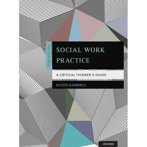 Social Work Practice: A Critical Thinker's Guide (Revised), (Hardcover)