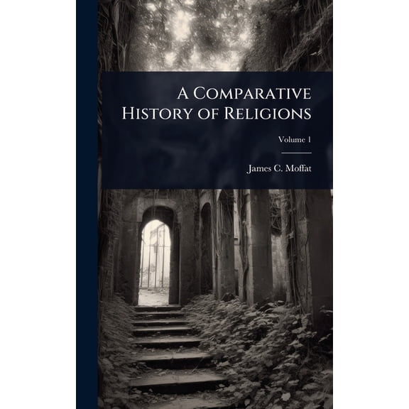 A Comparative History of Religions, (Hardcover)
