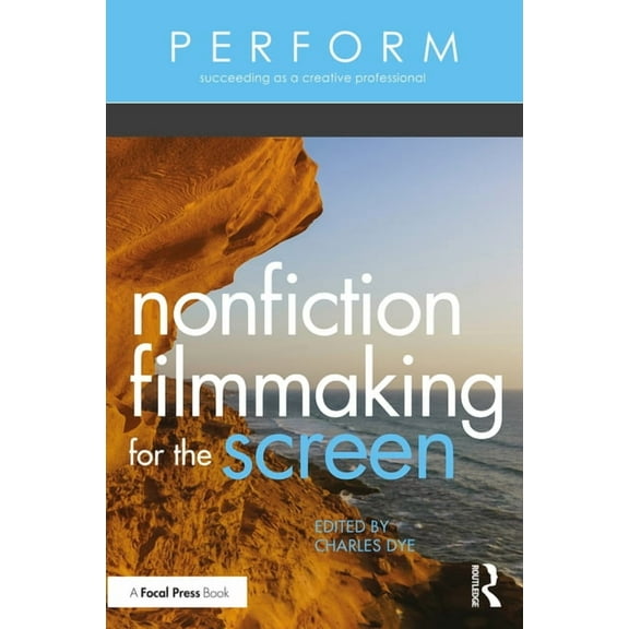 Perform Nonfiction Filmmaking for the Screen, (Paperback)