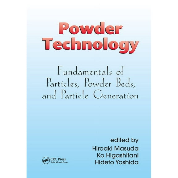 Powder Technology: Fundamentals of Particles, Powder Beds, and Particle Generation, (Paperback)
