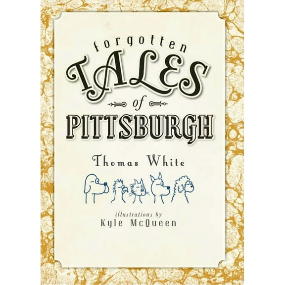 Forgotten Tales Forgotten Tales of Pittsburgh, (Paperback)