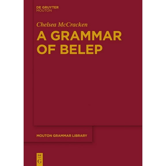 Mouton Grammar Library [Mgl] A Grammar of Belep, Book 78, (Paperback)