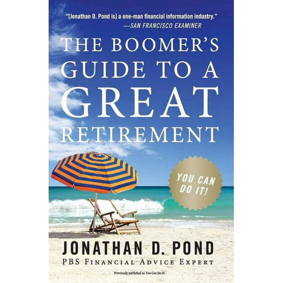The Boomer's Guide to a Great Retirement: You Can Do It!, (Paperback)