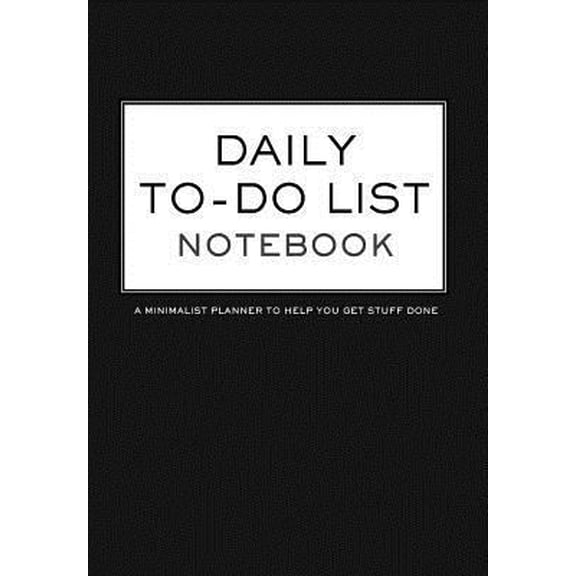 Pre-Owned Daily To-Do List Notebook a Minimalist Planner to Help You Get Stuff Done: 6.69 X 9.61 Daily Checklist Productivity Journal (Paperback) 1790374693 9781790374694