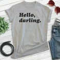 thumbnail image 2 of Hello Darling Shirt, Unisex Women's Men's Shirt, Cute Shirt, Fashionable Shirt, Fabulous Shirt, Heather Gray, X-Large, 2 of 6