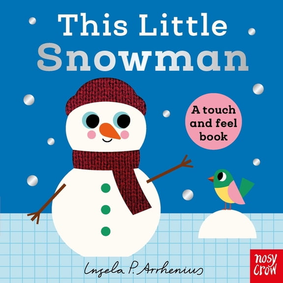 This Little This Little Snowman: A Touch and Feel Book, (Board Book)