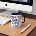thumbnail image 4 of Being Your Son In Law Seems Like Gift Enough Funny Coffee Mug For Mothers Day Gifts Mother in Law Gifts 11oz Ceramic Cup, 4 of 6