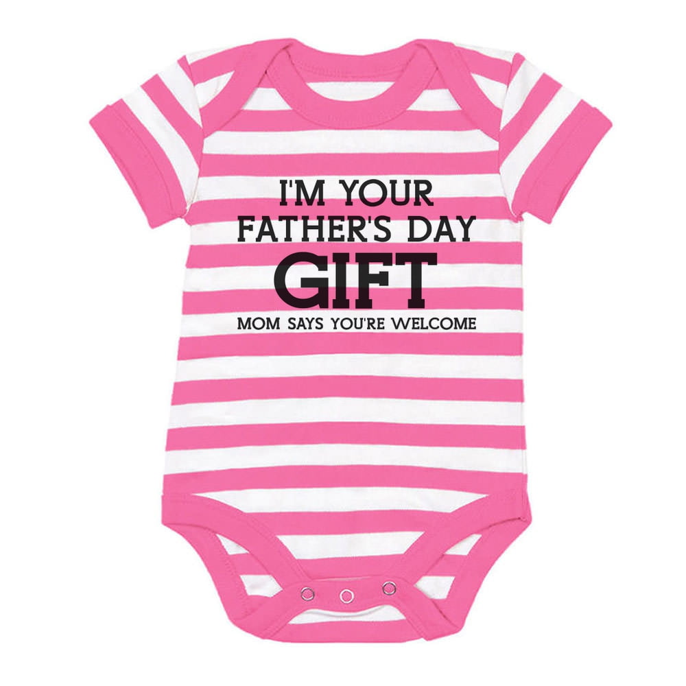 I'm Your Father's Day Gift Mom Says Welcome Funny Baby Bodysuit Onesie Outfit