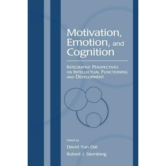 Educational Psychology Motivation, Emotion, and Cognition: Integrative Perspectives on Intellectual Functioning and Development, (Paperback)