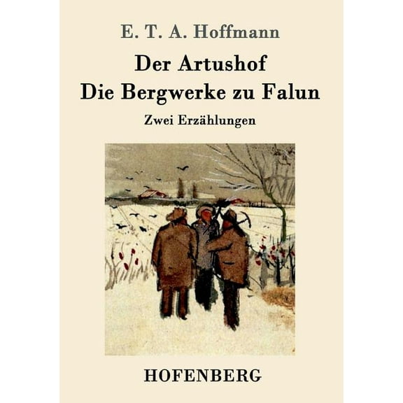 Der Artushof / Die Bergwerke zu Falun : Zwei Erzählungen (Paperback)