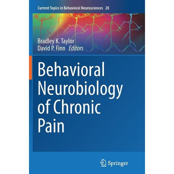 Current Topics in Behavioral Neuroscienc Behavioral Neurobiology of Chronic Pain, Book 20, (Paperback)
