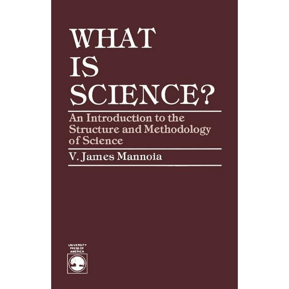 What is Science? : An Introduction to the Structure and Methodology of Science (Paperback)