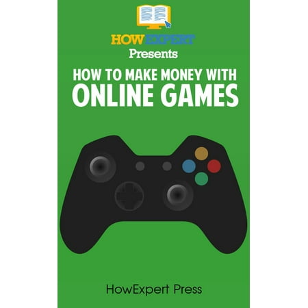 How To Make Money With Online Games Ebook - 