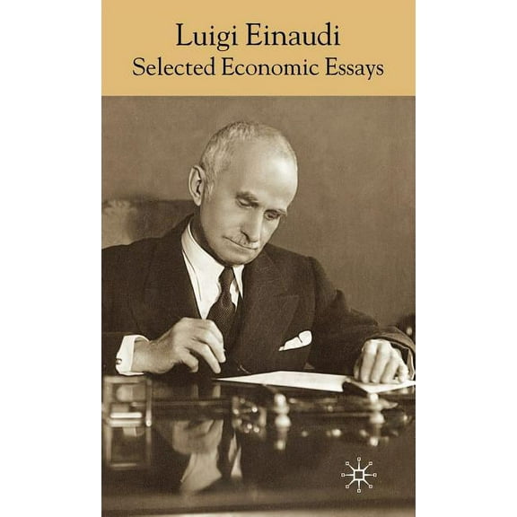 Luigi Einaudi: Selected Economic Essays, (Hardcover)