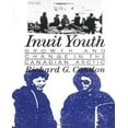 thumbnail image 1 of Inuit Youth: Growth and Change in the Canadian Arctic, 1 of 2