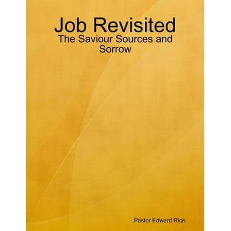 Job Revisited - The Saviour Sources and Sorrow -