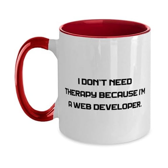 Inappropriate Web developer Two Tone 11oz Mug, I Don't Need, Inspire Gifts for Men Women from Team Leader, Birthday Gifts, Funny web developer tshirts, Funny web developer mugs, Funny web developer