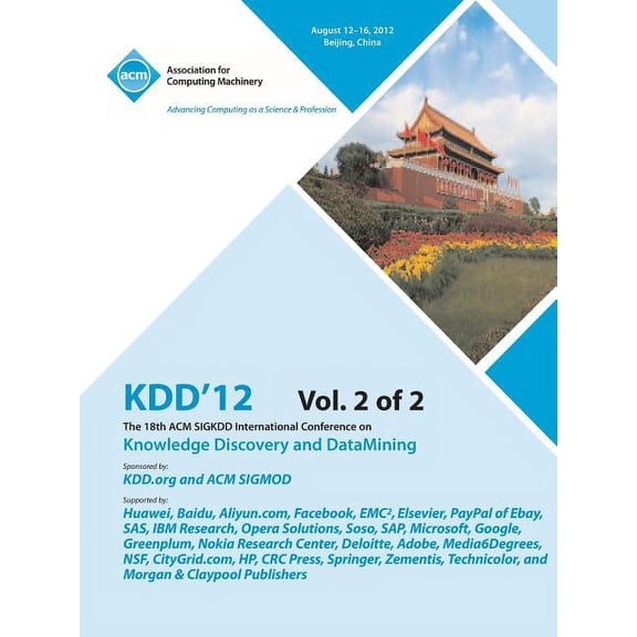 Kdd12: The 18th ACM SIGKDD International Conference on Knowledge Discovery and DataMining V2 (Paperback)