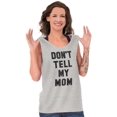 thumbnail image 3 of Don’t Tell Mom Funny Secret Naughty Tank Top T Shirts Men Women Brisco Brands L, 3 of 7