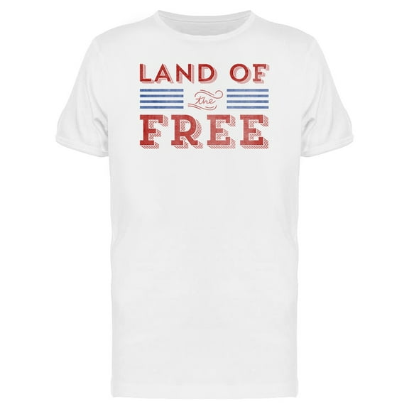 Land Of The Free T-Shirt Men -Image by Shutterstock, Male 3X-Large