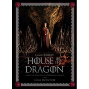 Game of Thrones: House of the Dragon : Inside the Creation of a Targaryen Dynasty (Hardcover)