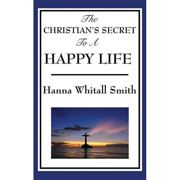 The Christian's Secret to a Happy Life, (Hardcover)