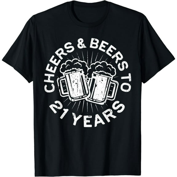 Cheers And Beers To 21 Years T-Shirt 21st Birthday Shirt T-Shirt