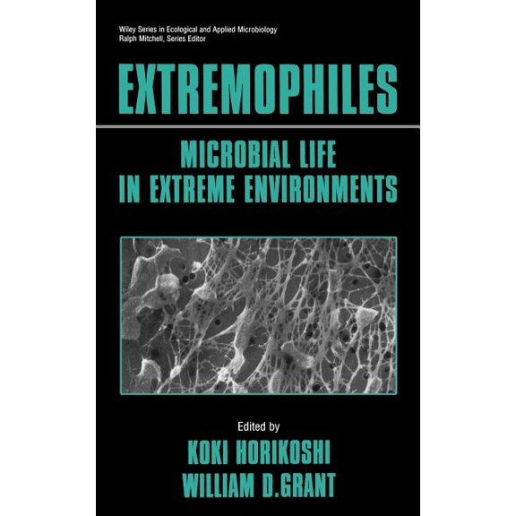 Wiley Ecological and Applied Microbiolog Extremophiles: Microbial Life in Extreme Environments, Book 20, (Hardcover)