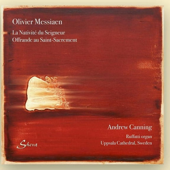 Andrew Canning - Messiaen: La Nativiti du Seigneur & Offrande au Saint-Sacrement - Music & Performance - CD