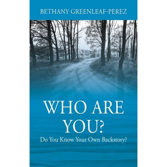 Who Are You? Do You Know Your Own Backstory? (Paperback)