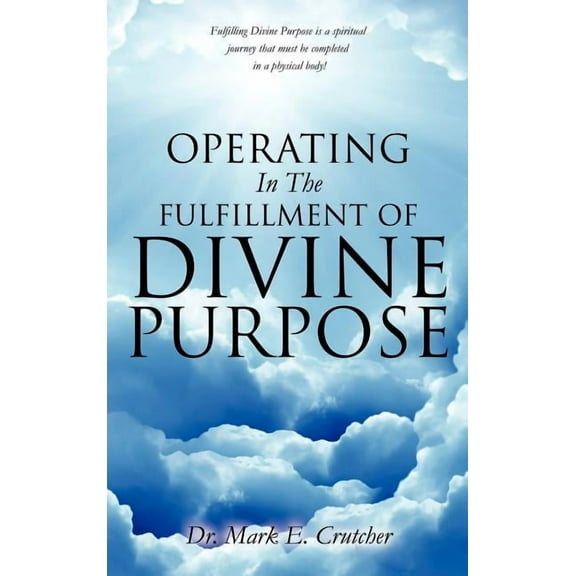 Operating In The Fulfillment Of Divine Purpose, (Hardcover)