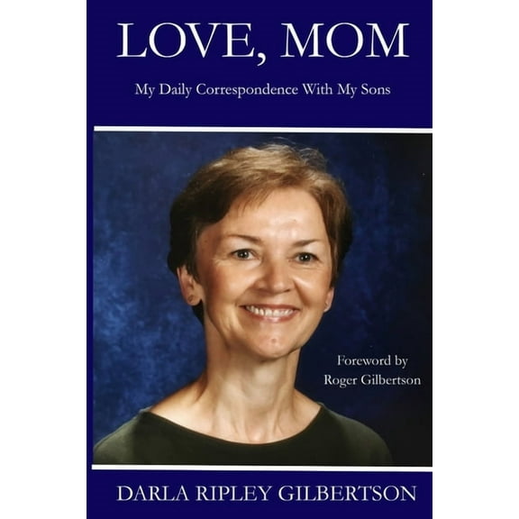 Love, Mom: My Daily Correspondence With My Sons, (Paperback)
