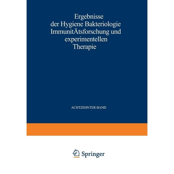 Ergebnisse Der Hygiene Bakteriologie Immunitätsforschung Und Experimentellen Therapie: Fortsetzung Des Jahresberichts Üb, (Paperback)