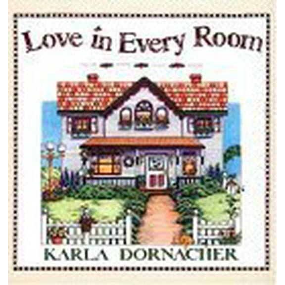 Pre-Owned Love In Every Room (Hardcover) 0849954002 9780849954009