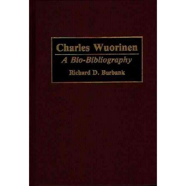 Charles Wuorinen: A Bio-Bibliography (Bio-Bibliographies en Musique)