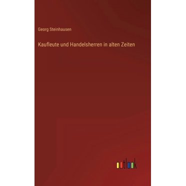 Kaufleute und Handelsherren in alten Zeiten (Hardcover)