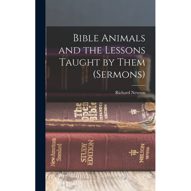 Bible Animals and the Lessons Taught by Them (Sermons) (Hardcover) -  