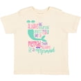 thumbnail image 3 of Inktastic Always Be Yourself, Unless You Can Be a Mermaid Boys or Girls Toddler T-Shirt, 3 of 5