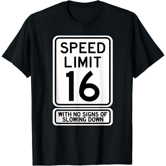 16th Birthday Speed Limit Sign Funny 16 Year Old Boys Girls T-Shirt