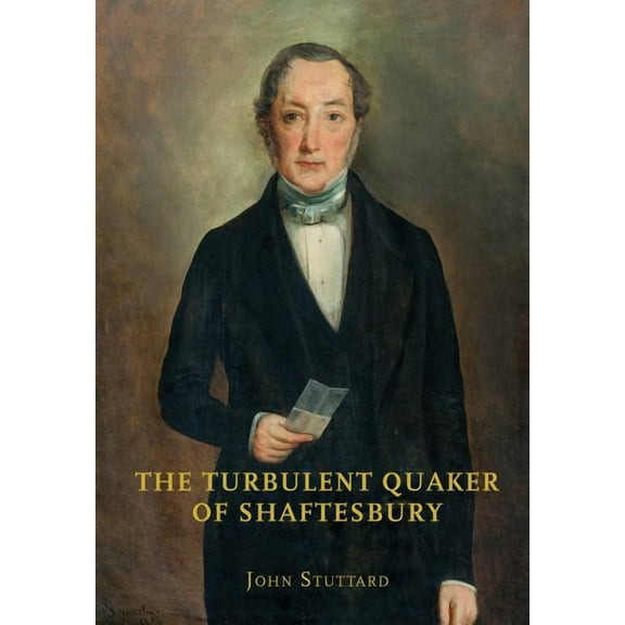 The Turbulent Quaker of Shaftesbury (Paperback)