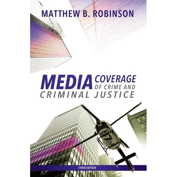 Pre-Owned Media Coverage of Crime and Criminal Justice (Paperback) 1531006019 9781531006013