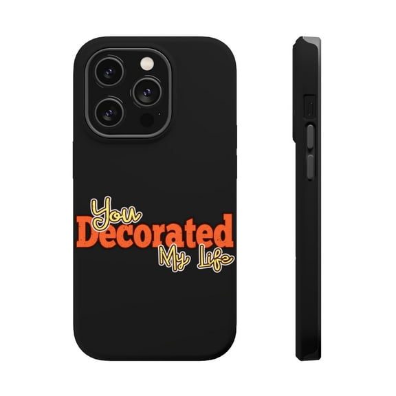 DistinctInk Tough Case for Apple iPhone 15 PRO (6.1" Screen), Compatible with MagSafe Charging - You Decorated My Life