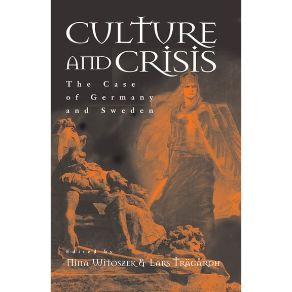 Culture and Crisis: The Case of Germany and Sweden, (Hardcover)